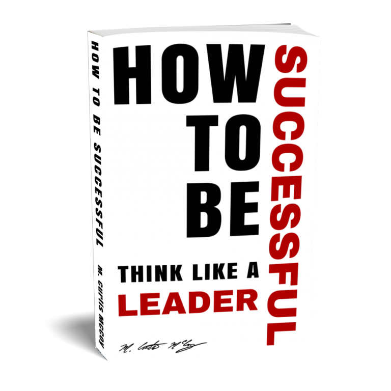 How To Be Successful: Think Like A Leader (paperback)