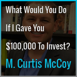 Read more about the article If I Gave You $100,000 To Invest, What Would You Do With The Money?