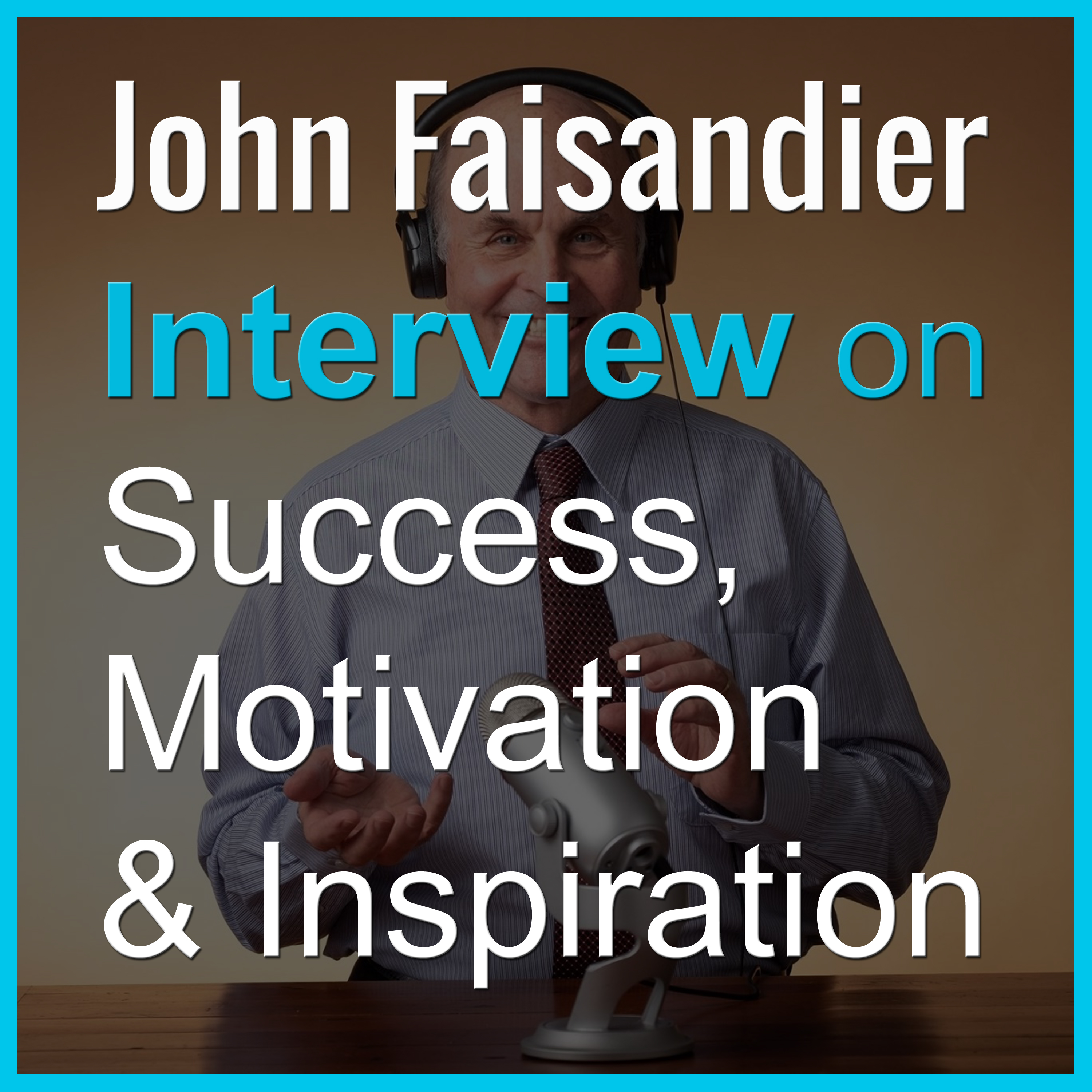 Read more about the article John Faisandier on the Success, Motivation & Inspiration podcast