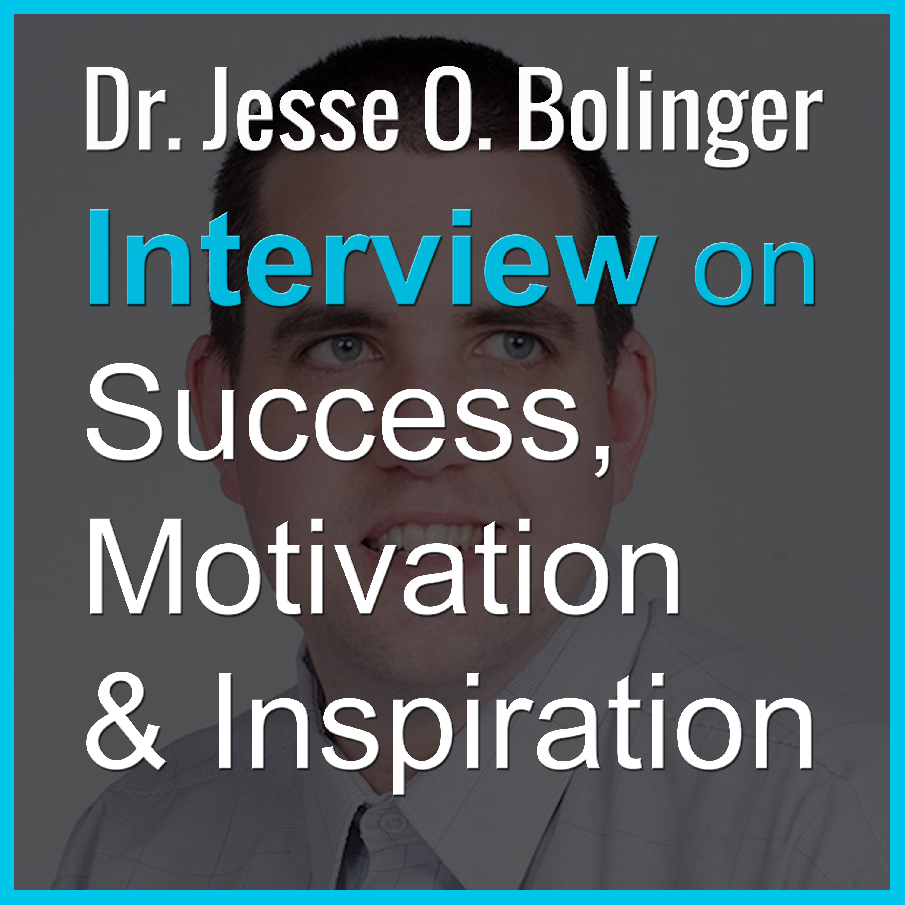 Read more about the article Dr. Jesse O. Bolinger on the Success, Motivation & Inspiration podcast