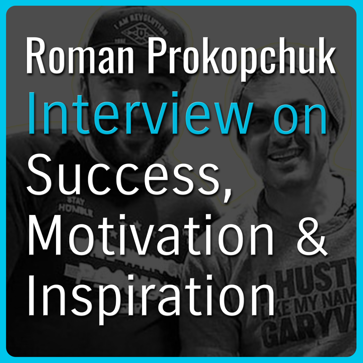 Read more about the article Roman Prokopchuk on the Success, Motivation & Inspiration podcast