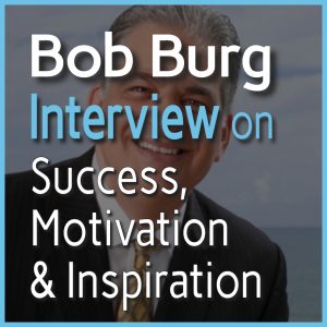 Bob Burg Interview